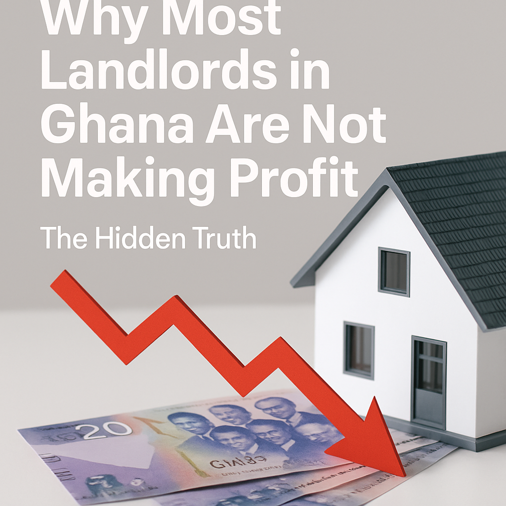 Why Most Landlords in Ghana Are Not Making Profit (The Hidden Truth)